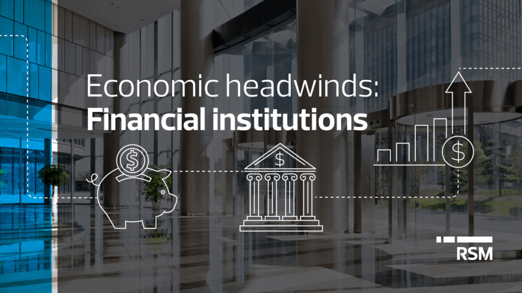 Economic headwinds: Financial institutions