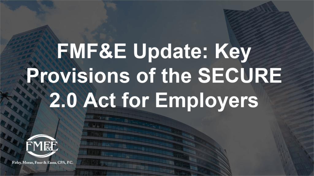FMF&E Update: Key Provisions of the SECURE 2.0 Act for Employers
