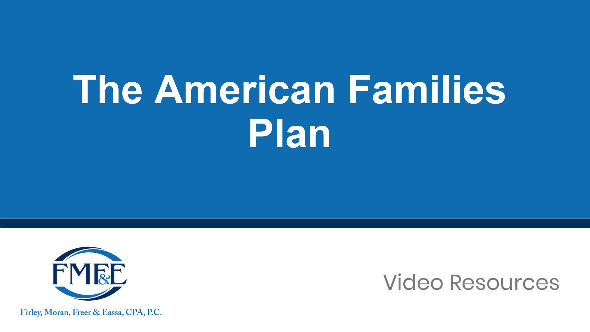 The American Families Plan FMF&E